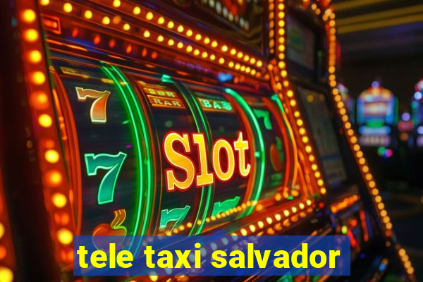 tele taxi salvador